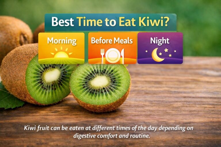 Best time to eat kiwi fruit for digestion and daily nutrition